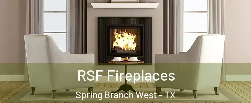RSF Fireplaces Spring Branch West - TX