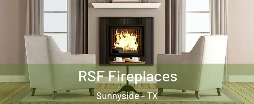 RSF Fireplaces Sunnyside - TX
