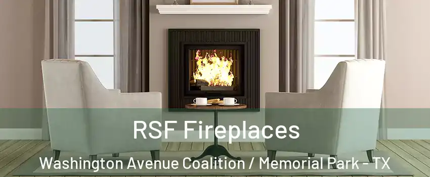 RSF Fireplaces Washington Avenue Coalition / Memorial Park - TX