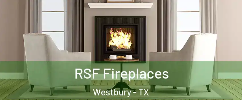 RSF Fireplaces Westbury - TX