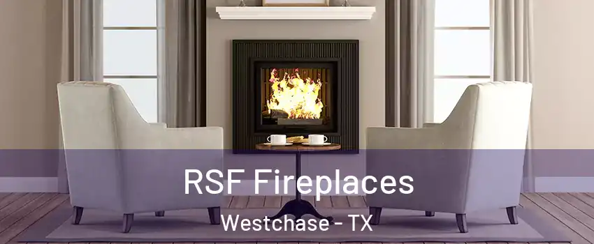 RSF Fireplaces Westchase - TX