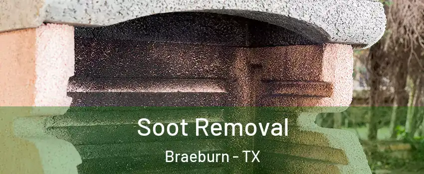 Soot Removal Braeburn - TX