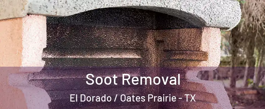 Soot Removal El Dorado / Oates Prairie - TX