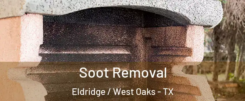 Soot Removal Eldridge / West Oaks - TX