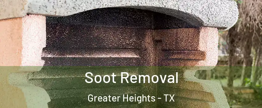 Soot Removal Greater Heights - TX