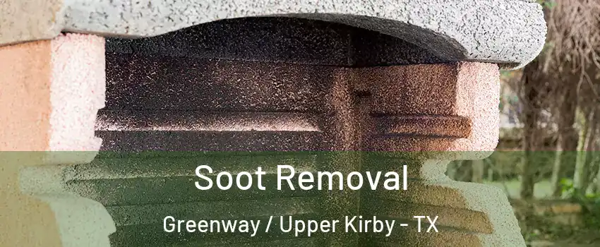 Soot Removal Greenway / Upper Kirby - TX
