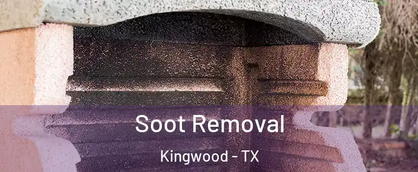 Soot Removal Kingwood - TX