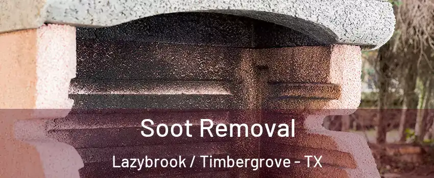 Soot Removal Lazybrook / Timbergrove - TX