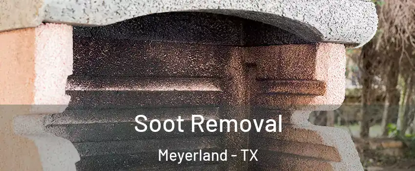 Soot Removal Meyerland - TX