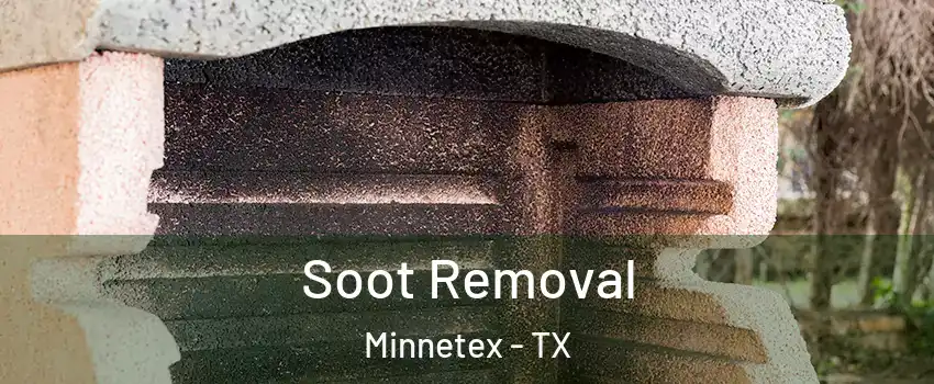 Soot Removal Minnetex - TX