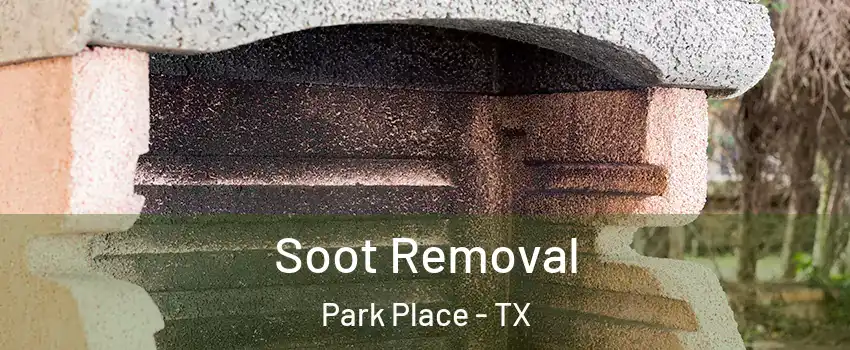 Soot Removal Park Place - TX