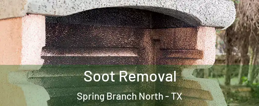 Soot Removal Spring Branch North - TX