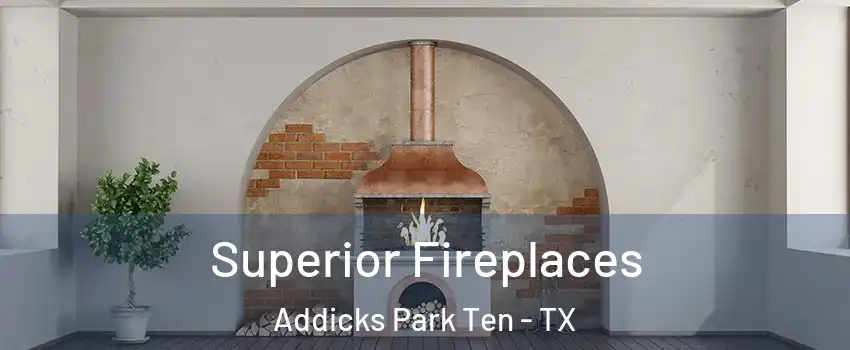 Superior Fireplaces Addicks Park Ten - TX