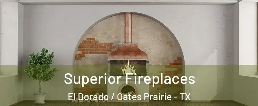 Superior Fireplaces El Dorado / Oates Prairie - TX