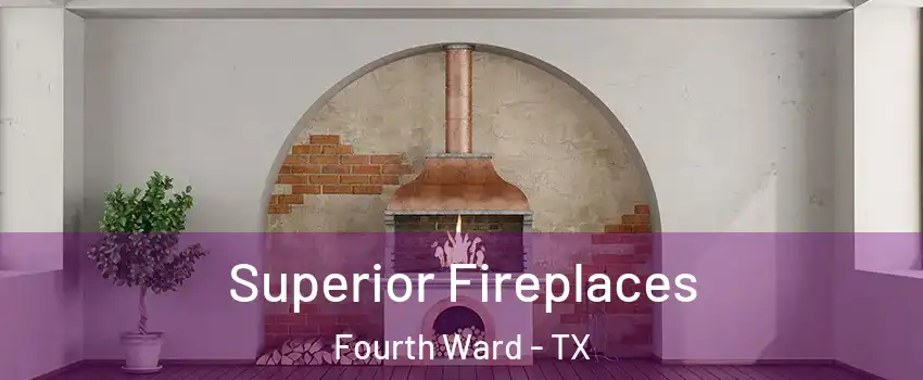 Superior Fireplaces Fourth Ward - TX