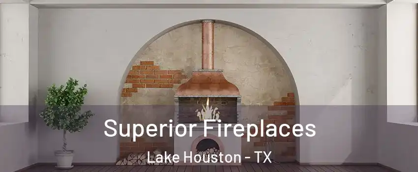 Superior Fireplaces Lake Houston - TX