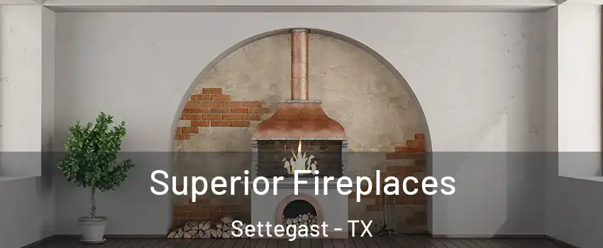 Superior Fireplaces Settegast - TX