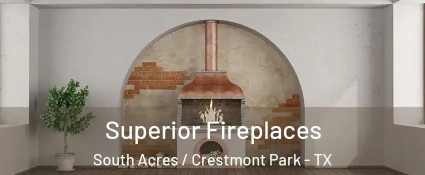 Superior Fireplaces South Acres / Crestmont Park - TX
