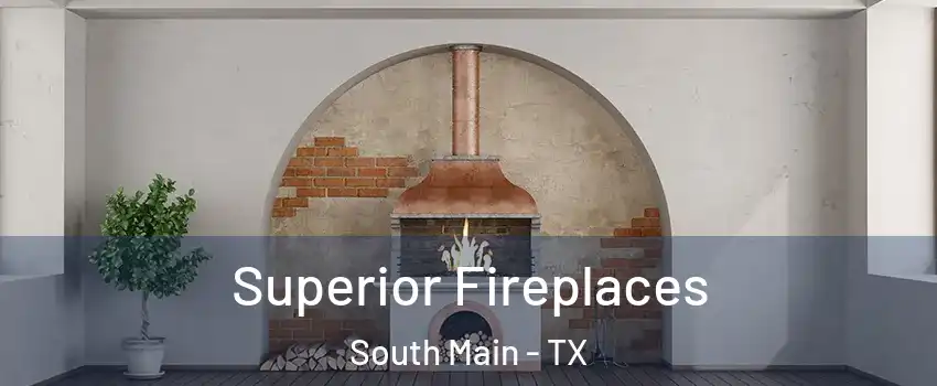 Superior Fireplaces South Main - TX