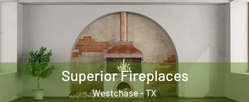 Superior Fireplaces Westchase - TX