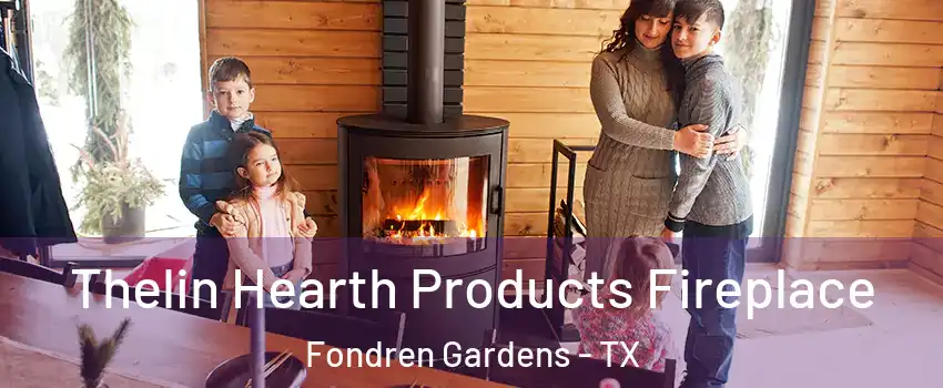 Thelin Hearth Products Fireplace Fondren Gardens - TX