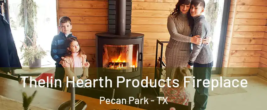 Thelin Hearth Products Fireplace Pecan Park - TX