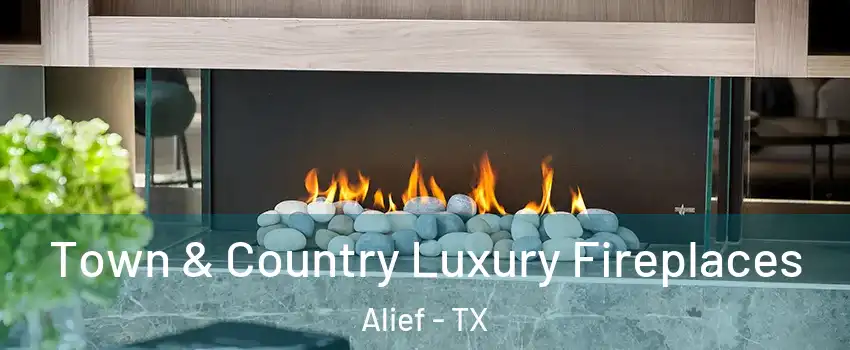 Town & Country Luxury Fireplaces Alief - TX