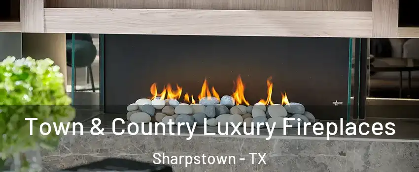 Town & Country Luxury Fireplaces Sharpstown - TX