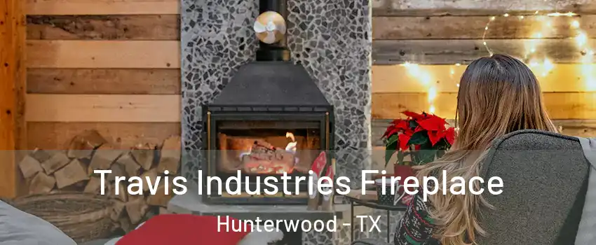 Travis Industries Fireplace Hunterwood - TX