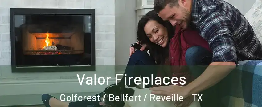 Valor Fireplaces Golfcrest / Bellfort / Reveille - TX