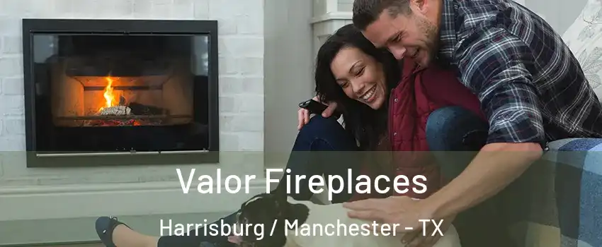 Valor Fireplaces Harrisburg / Manchester - TX