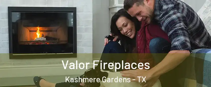 Valor Fireplaces Kashmere Gardens - TX
