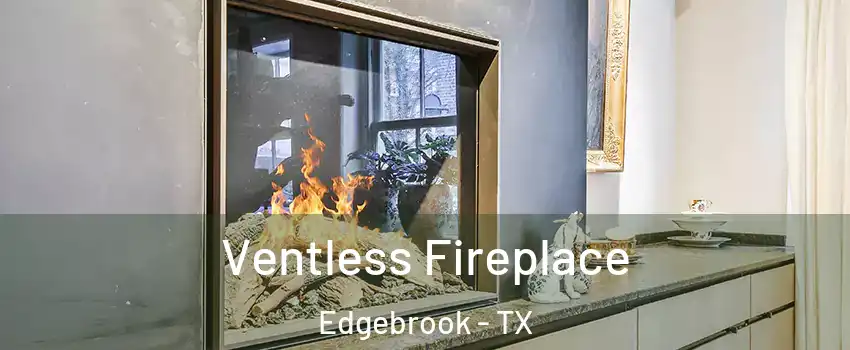 Ventless Fireplace Edgebrook - TX