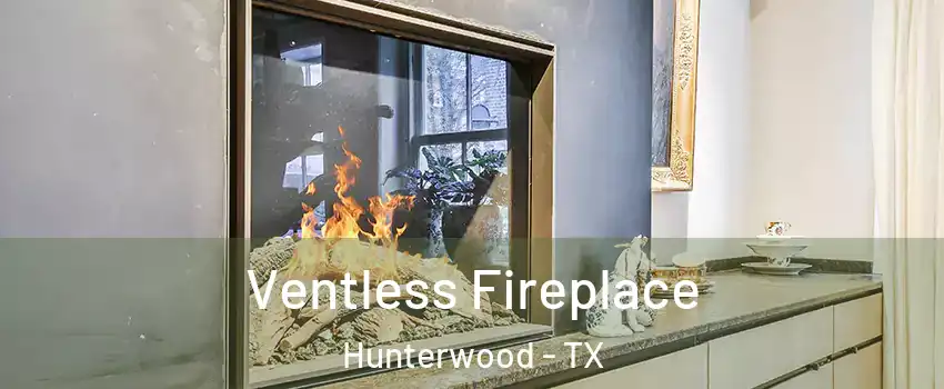 Ventless Fireplace Hunterwood - TX