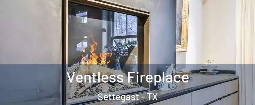 Ventless Fireplace Settegast - TX