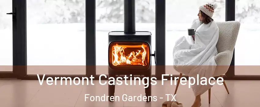Vermont Castings Fireplace Fondren Gardens - TX