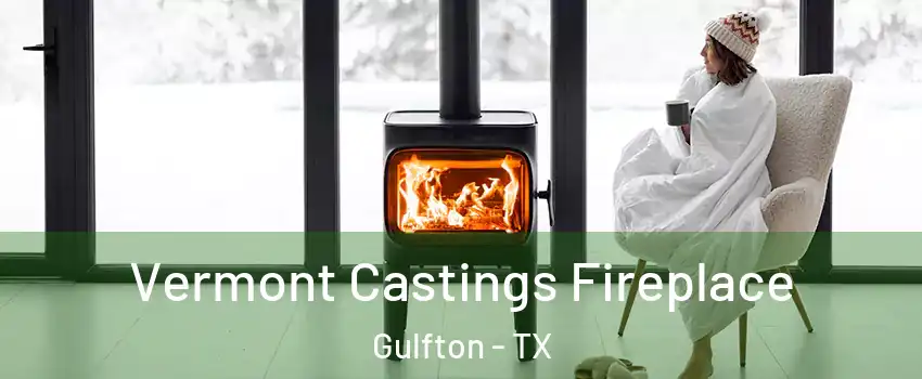 Vermont Castings Fireplace Gulfton - TX