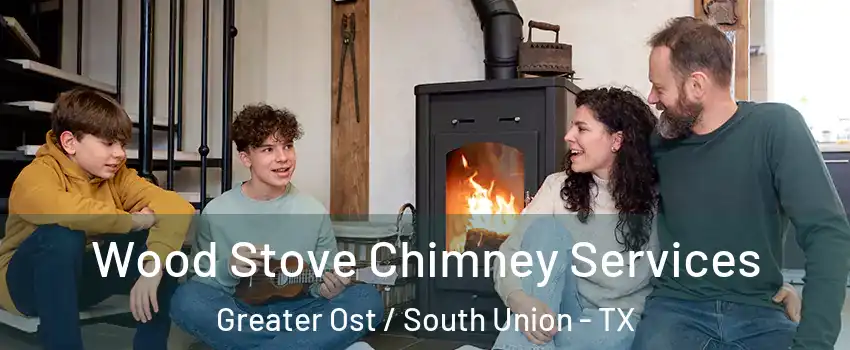 Wood Stove Chimney Services Greater Ost / South Union - TX
