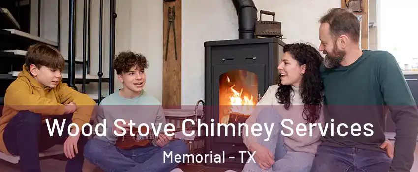 Wood Stove Chimney Services Memorial - TX