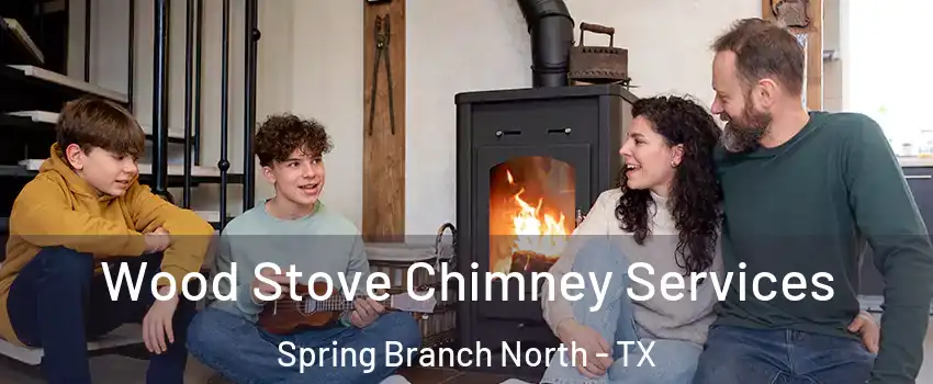 Wood Stove Chimney Services Spring Branch North - TX