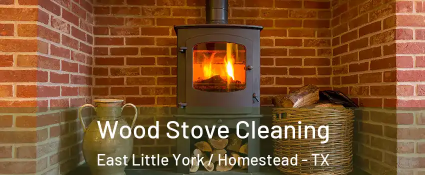 Wood Stove Cleaning East Little York / Homestead - TX