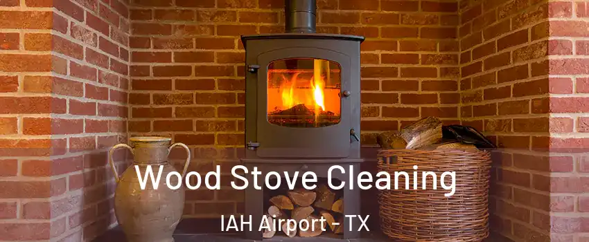 Wood Stove Cleaning IAH Airport - TX