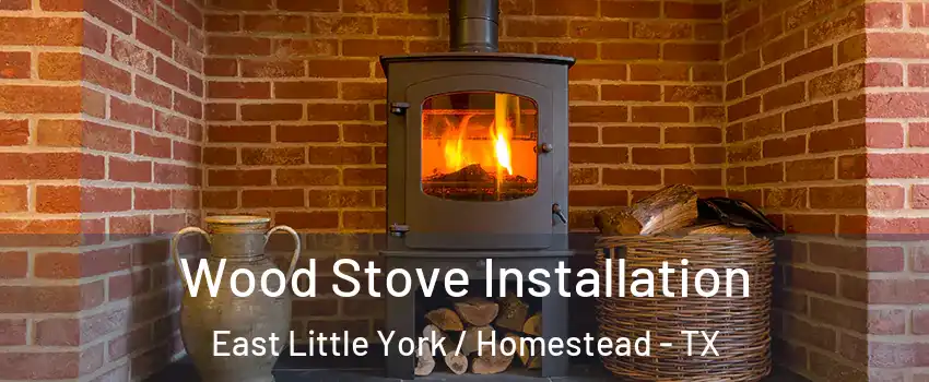 Wood Stove Installation East Little York / Homestead - TX